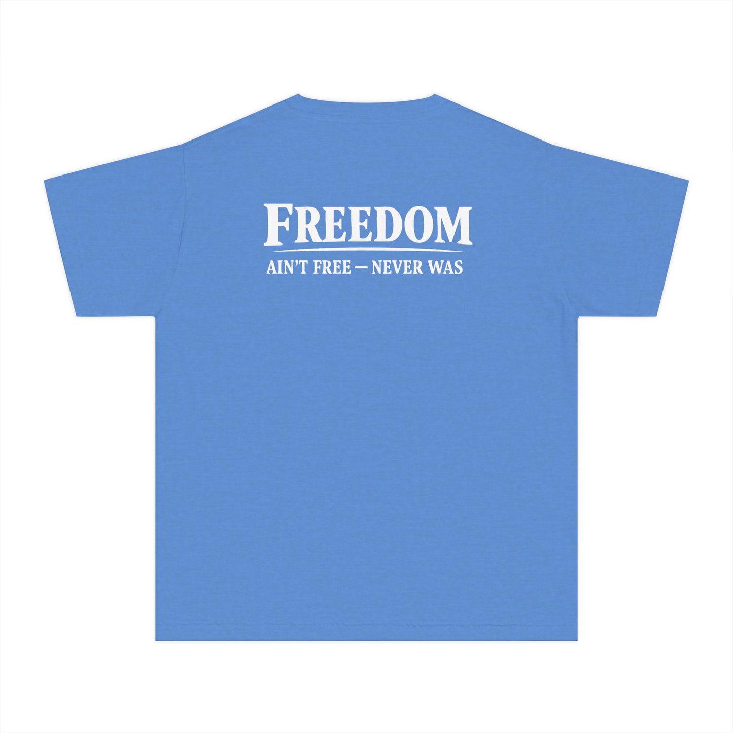 Youth Tee — "ROOTS" Front / "FREEDOM AIN'T FREE — NEVER WAS" Patriotic Graphic