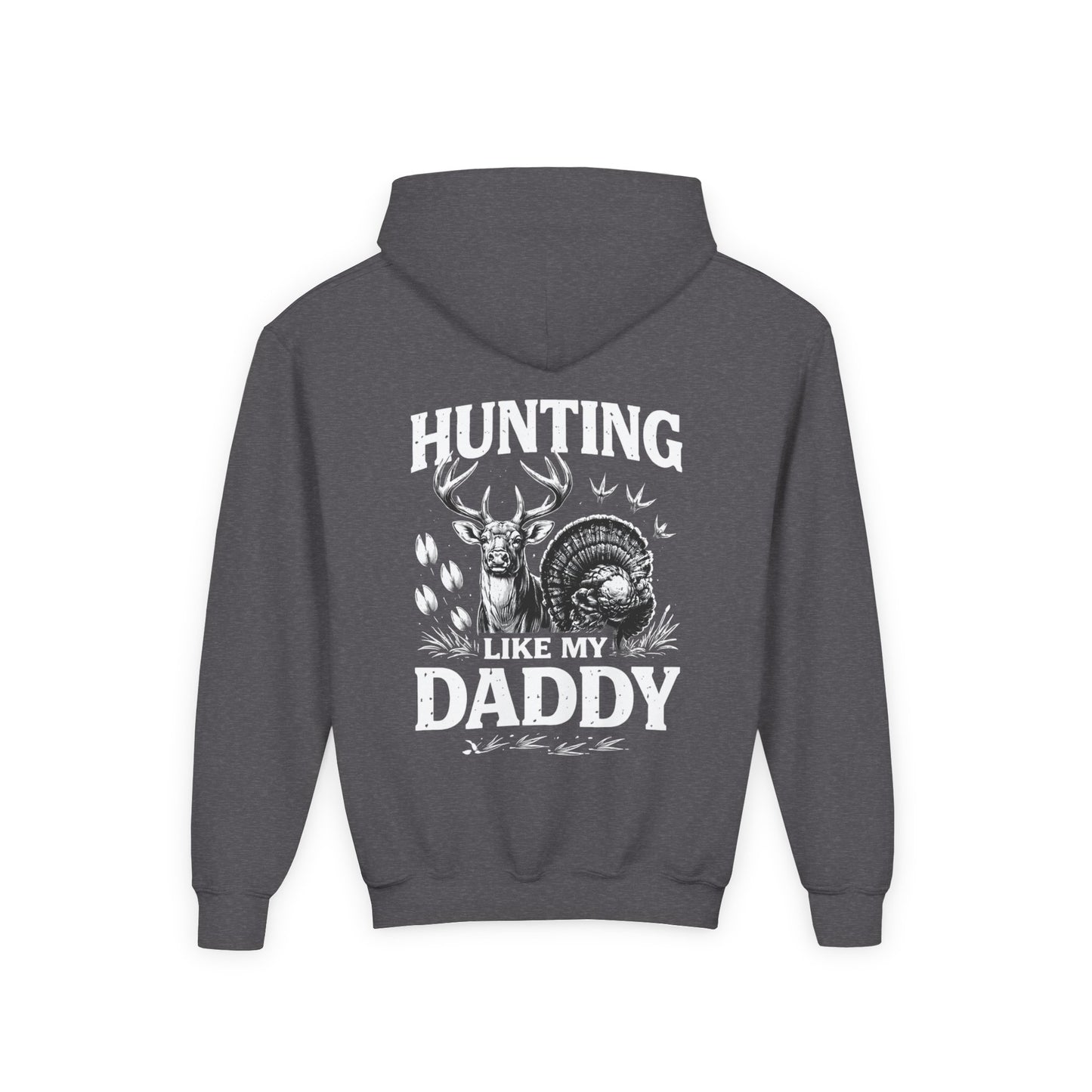 Youth Hoodie - "Hunting Like My Daddy" Deer & Turkey Graphic