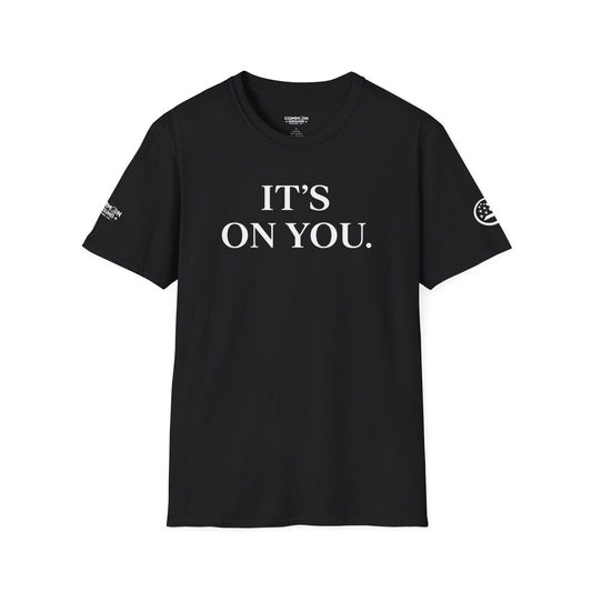 "It's On You." Graphic T‑Shirt - Bold Minimalist Statement Tee