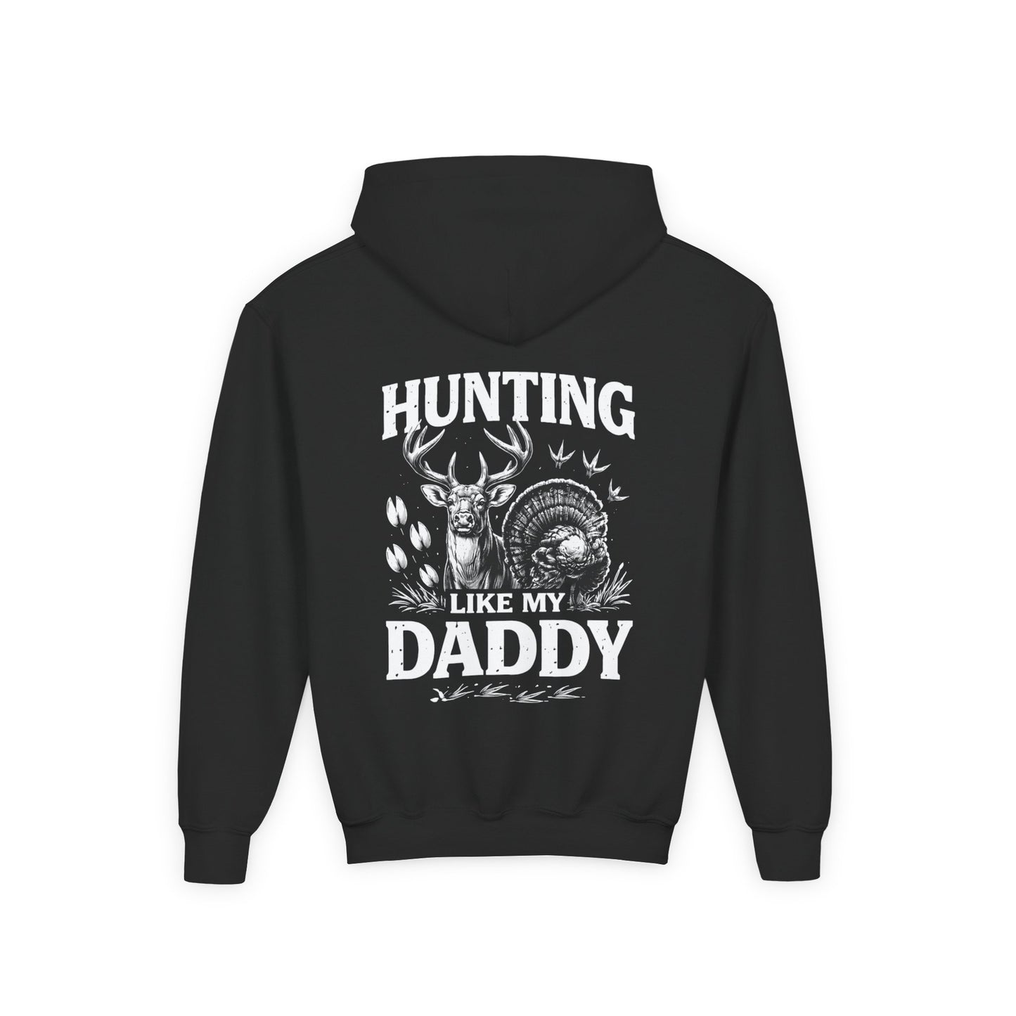 Youth Hoodie - "Hunting Like My Daddy" Deer & Turkey Graphic