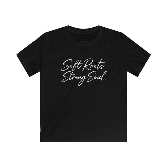 Kids Tee — "Soft Roots. Strong Soul." Inspirational Youth T‑Shirt