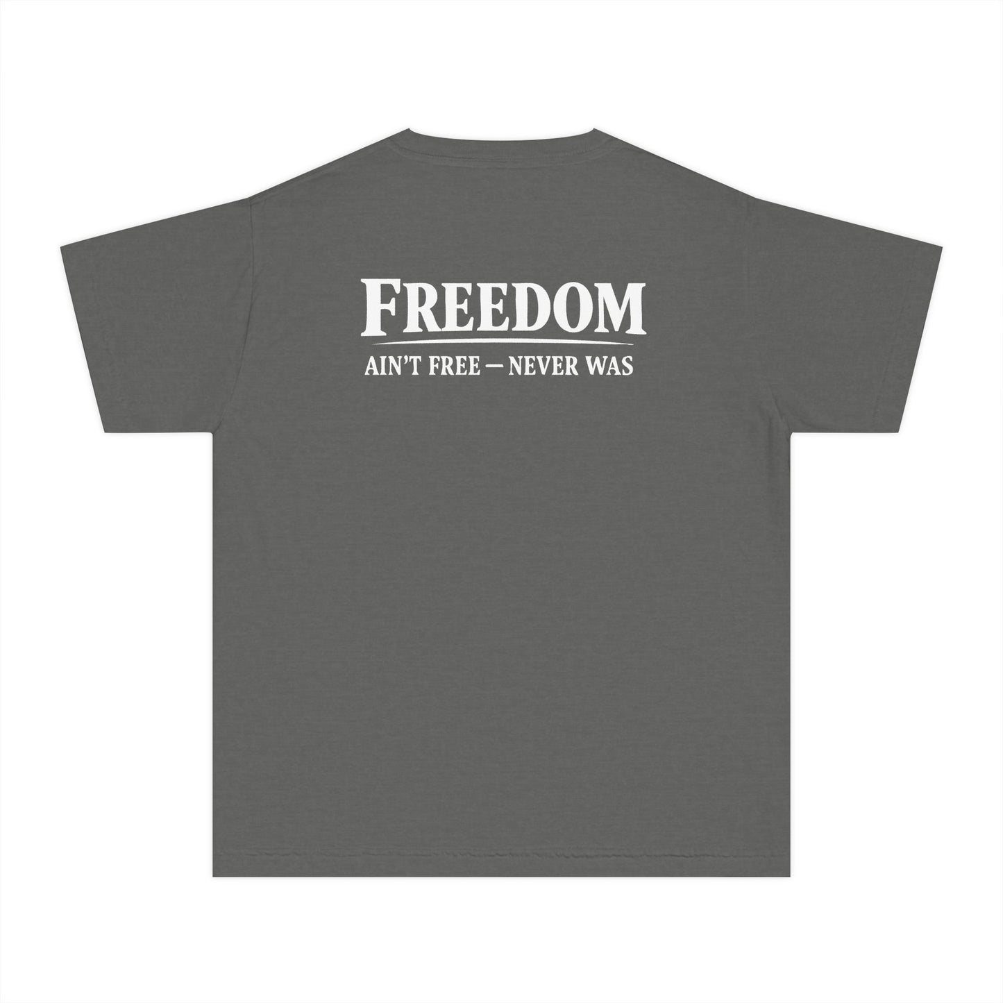 Youth Tee — "ROOTS" Front / "FREEDOM AIN'T FREE — NEVER WAS" Patriotic Graphic