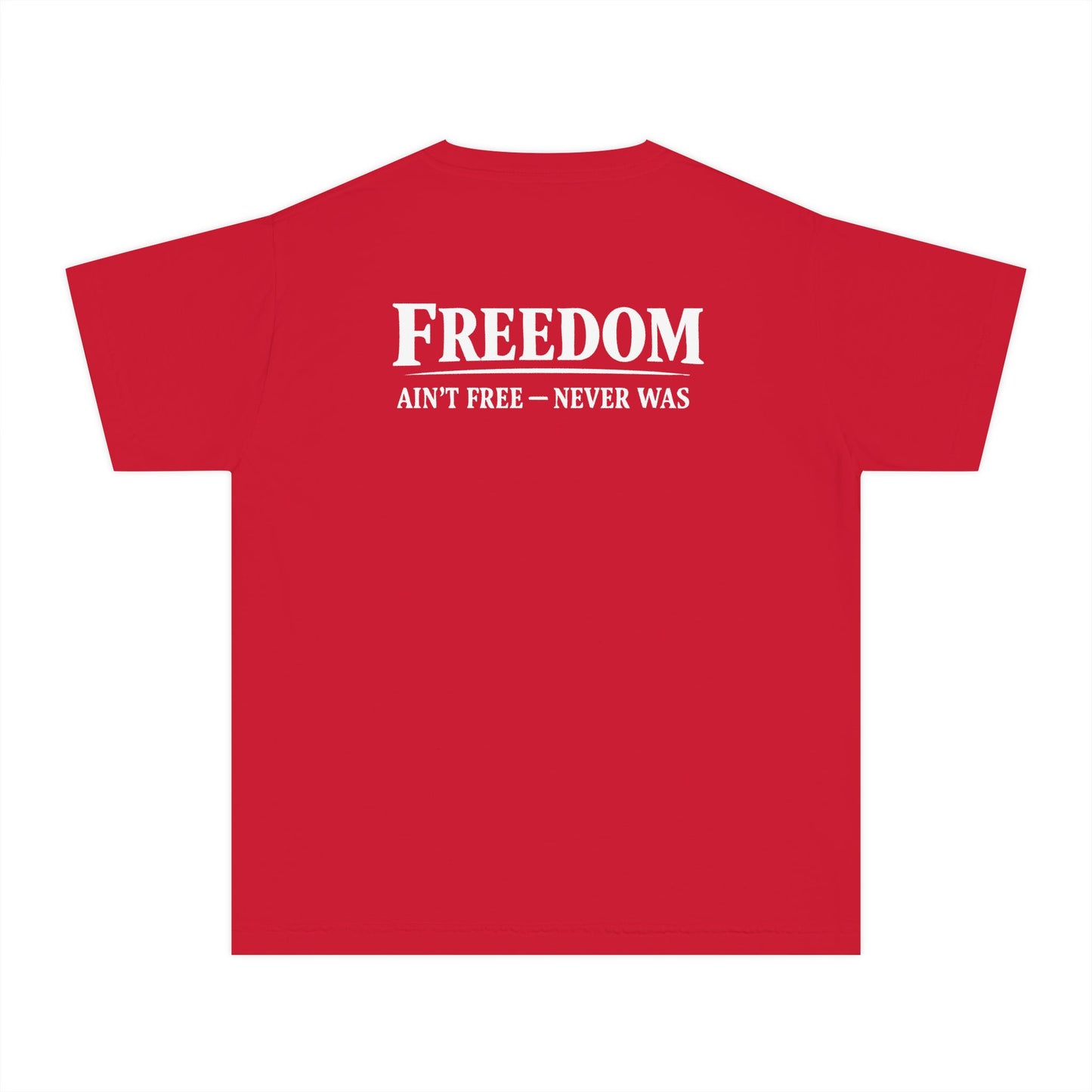 Youth Tee — "ROOTS" Front / "FREEDOM AIN'T FREE — NEVER WAS" Patriotic Graphic