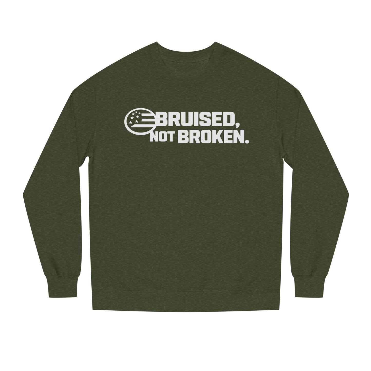 Bruised Not Broken Sweatshirt — Inspirational Resilience Crewneck