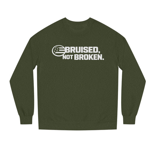 Bruised Not Broken Sweatshirt — Inspirational Resilience Crewneck