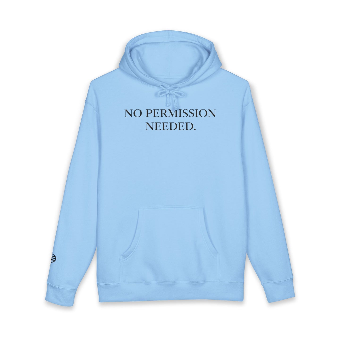 No Permission Needed Hoodie — Empowering Minimalist Pullover