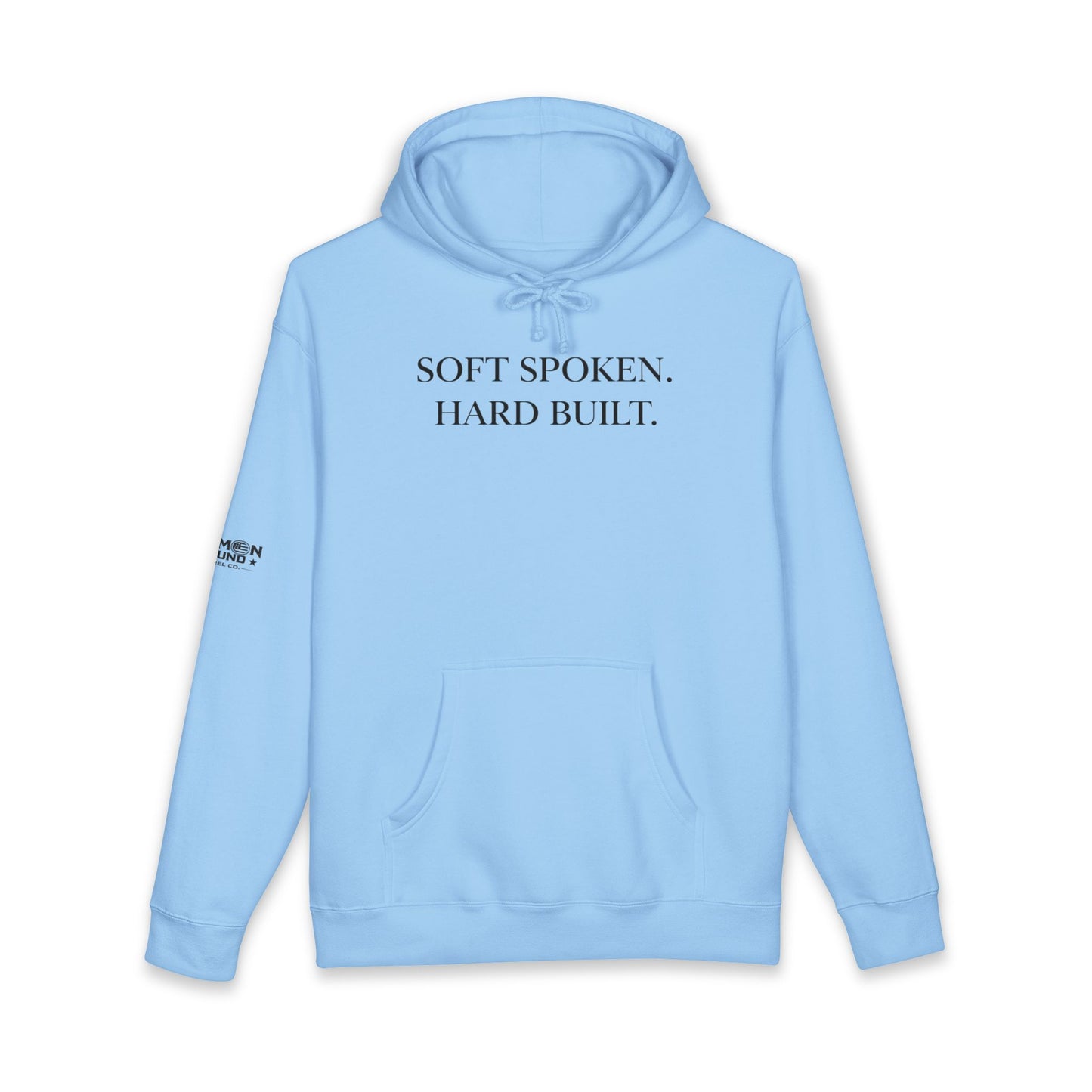 Soft Spoken. Hard Built. Hoodie — Minimal Motivational Pullover