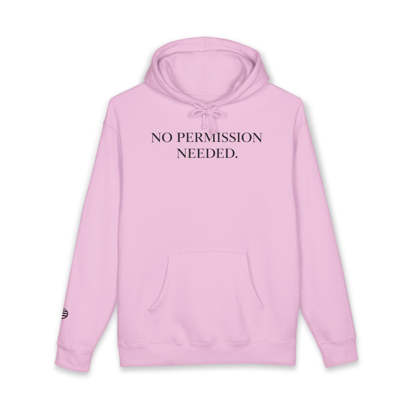 No Permission Needed Hoodie — Empowering Minimalist Pullover