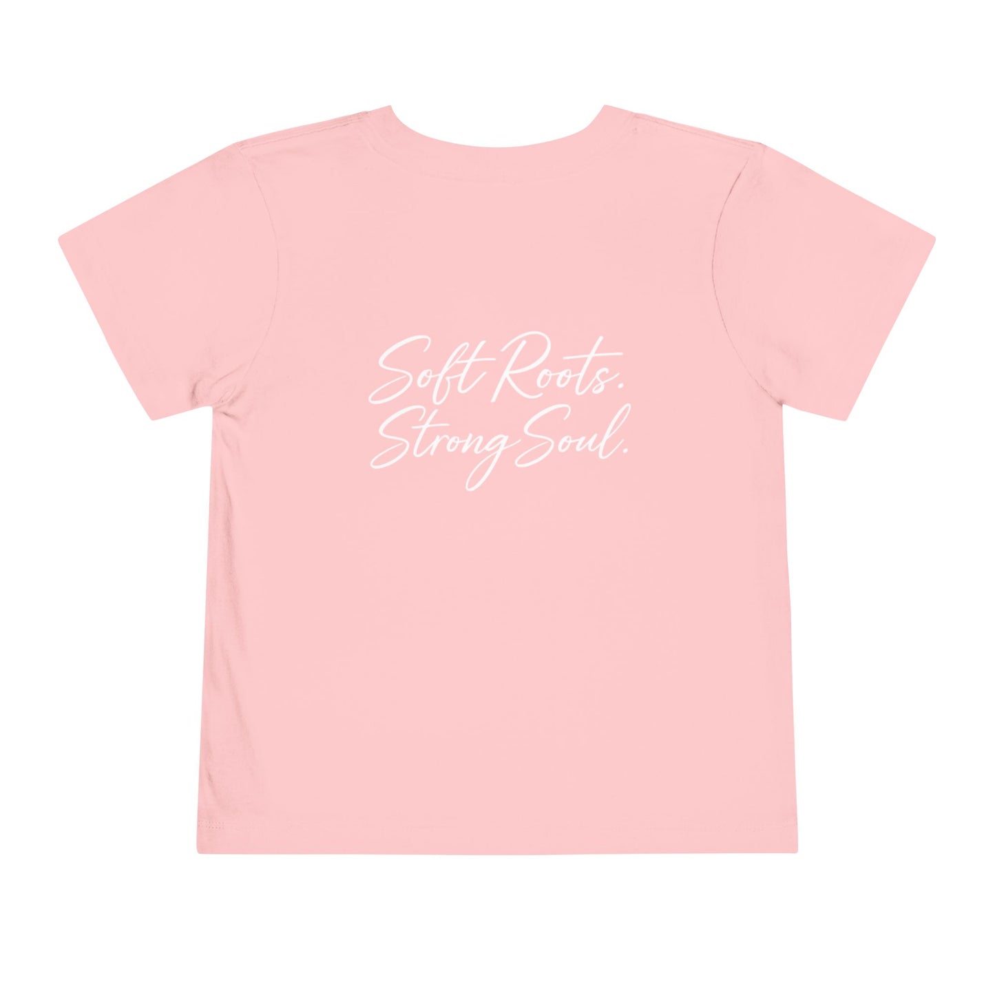 Toddler Tee — "Soft Roots. Strong Soul." Graphic Kids T-Shirt