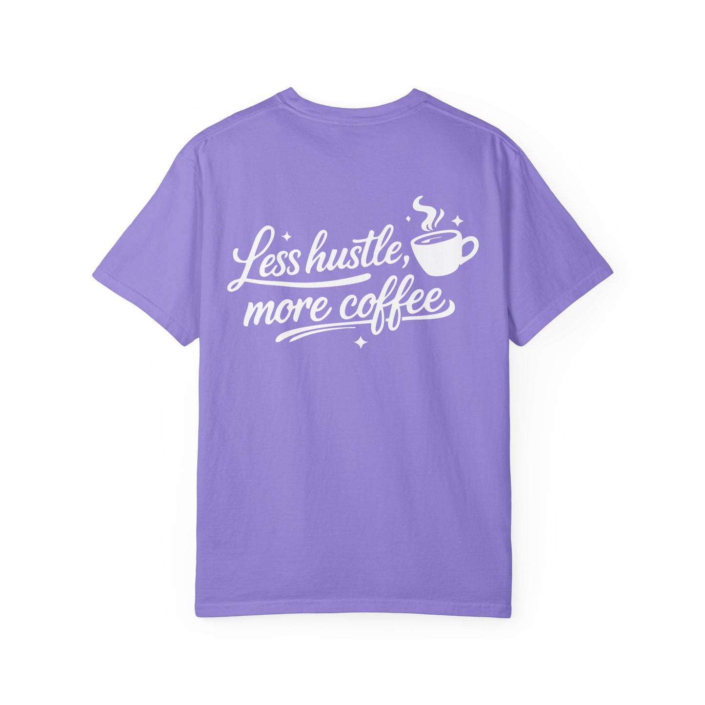 Less Hustle, More Coffee T-Shirt — Casual Coffee Lover Tee