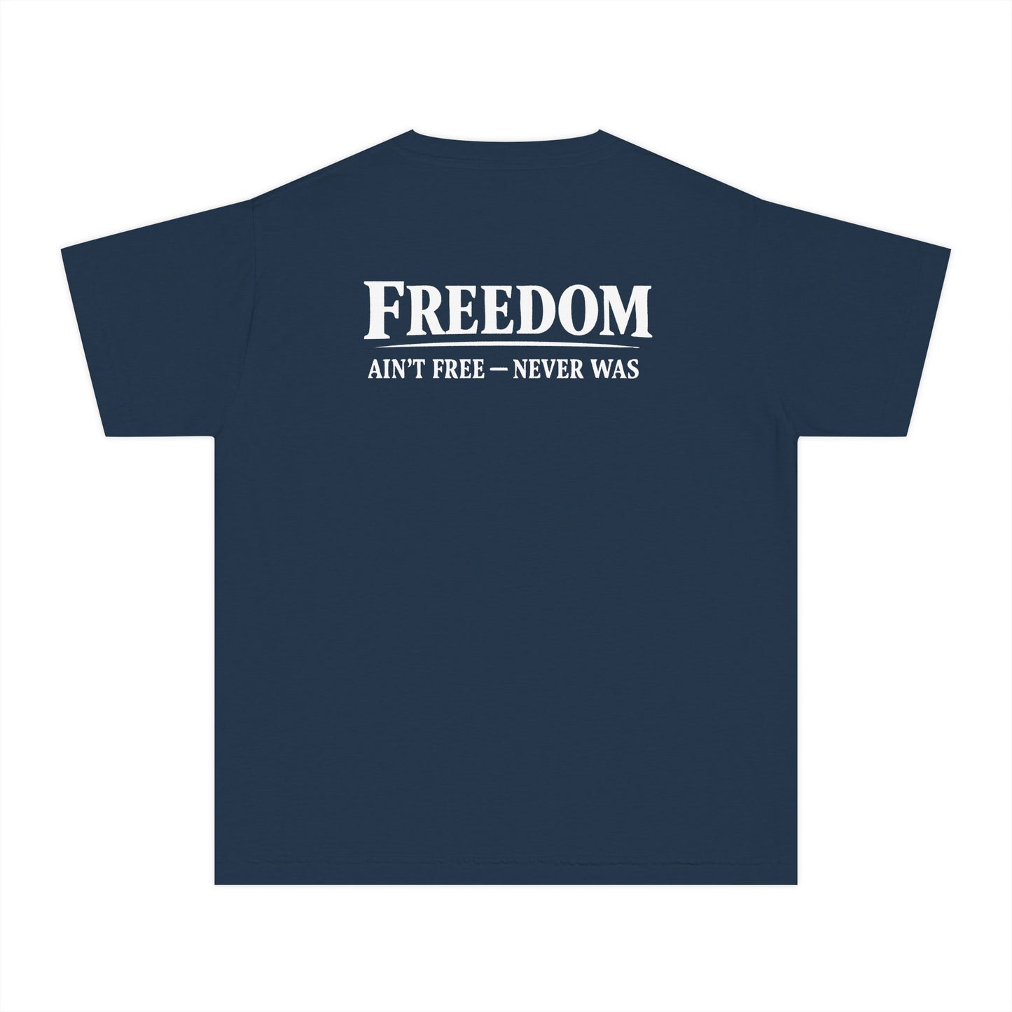 Youth Tee — "ROOTS" Front / "FREEDOM AIN'T FREE — NEVER WAS" Patriotic Graphic