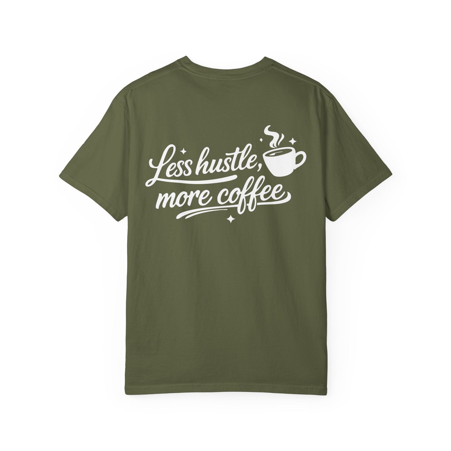 Less Hustle, More Coffee T-Shirt — Casual Coffee Lover Tee