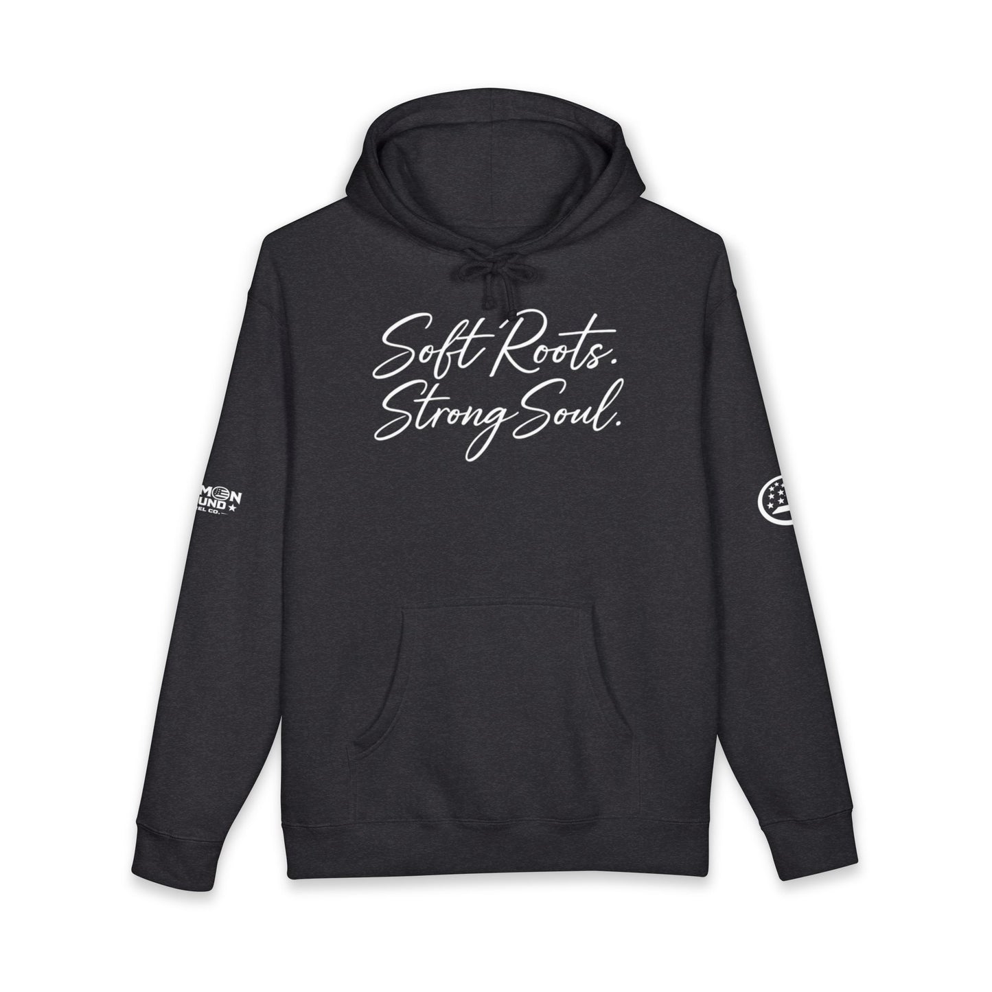 Soft Roots Strong Soul Hoodie — Inspirational Script Pullover