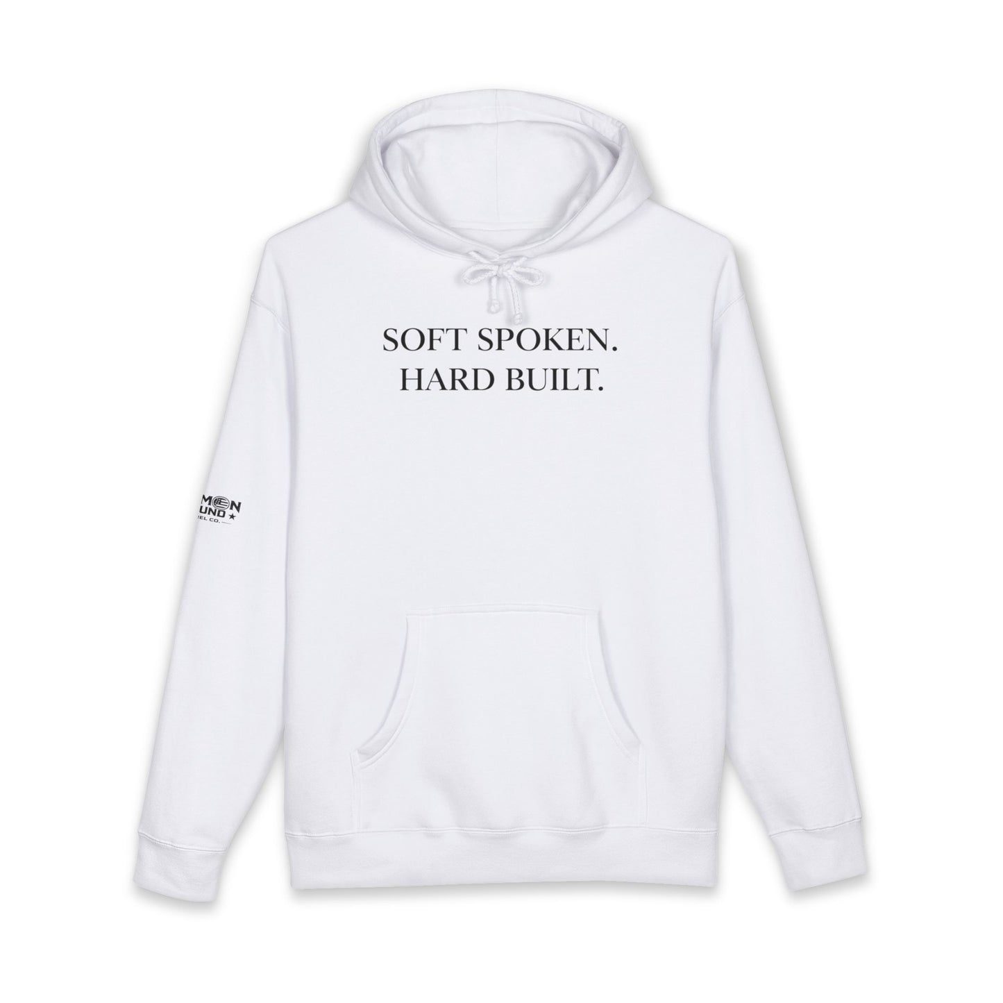 Soft Spoken. Hard Built. Hoodie — Minimal Motivational Pullover