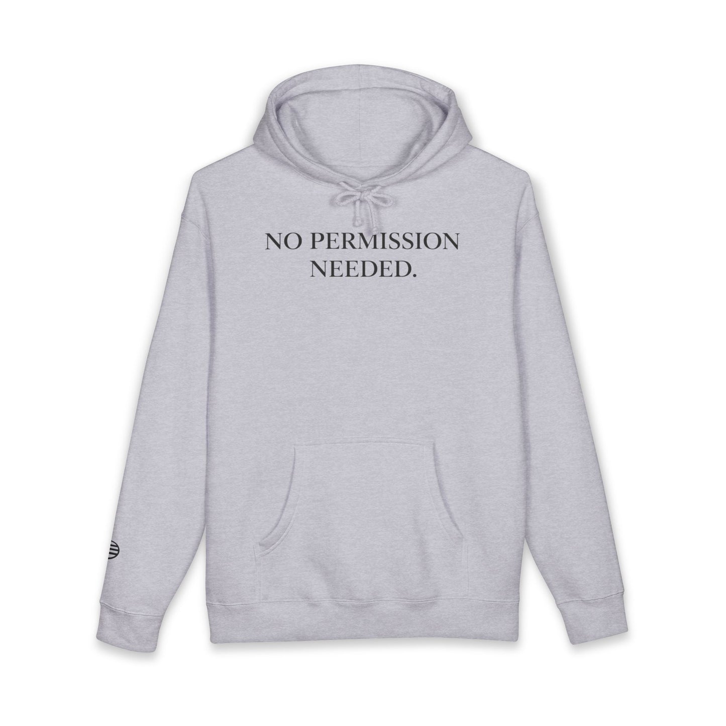No Permission Needed Hoodie — Empowering Minimalist Pullover