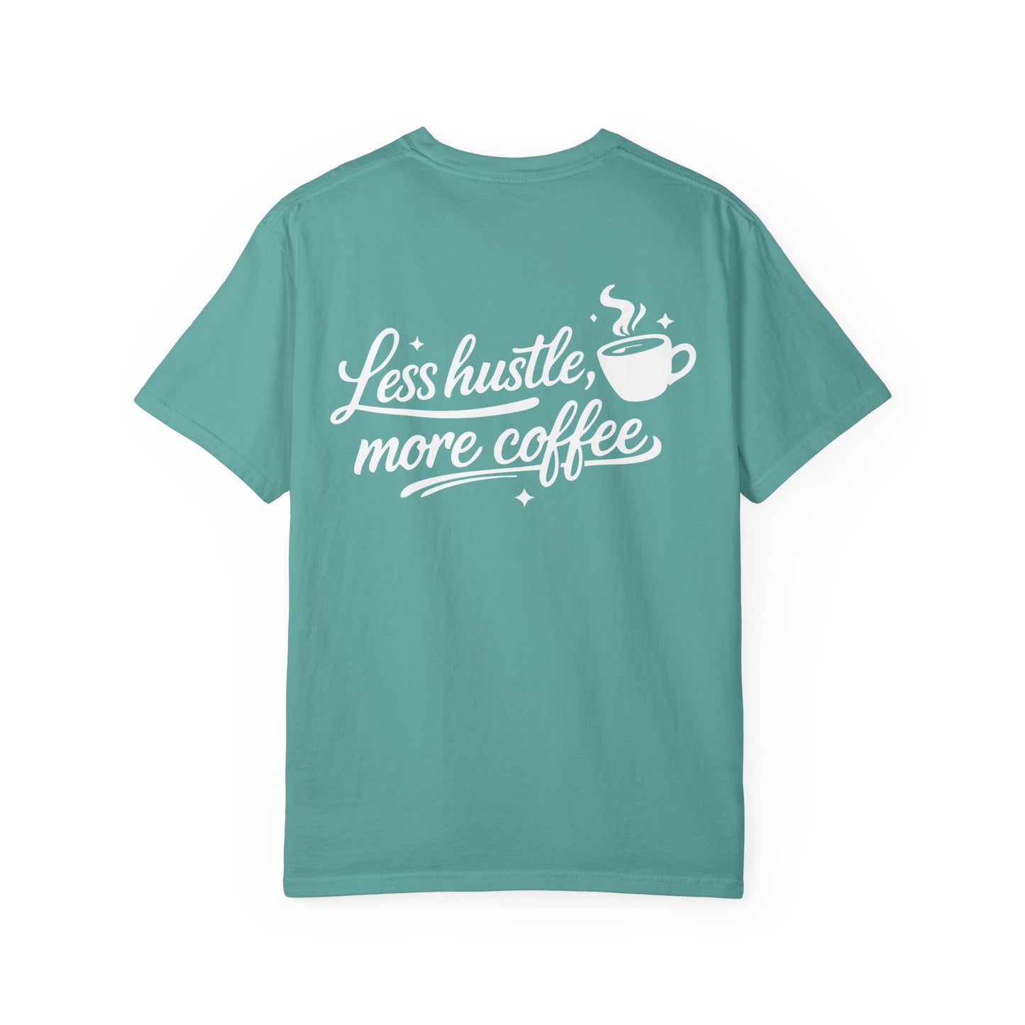 Less Hustle, More Coffee T-Shirt — Casual Coffee Lover Tee