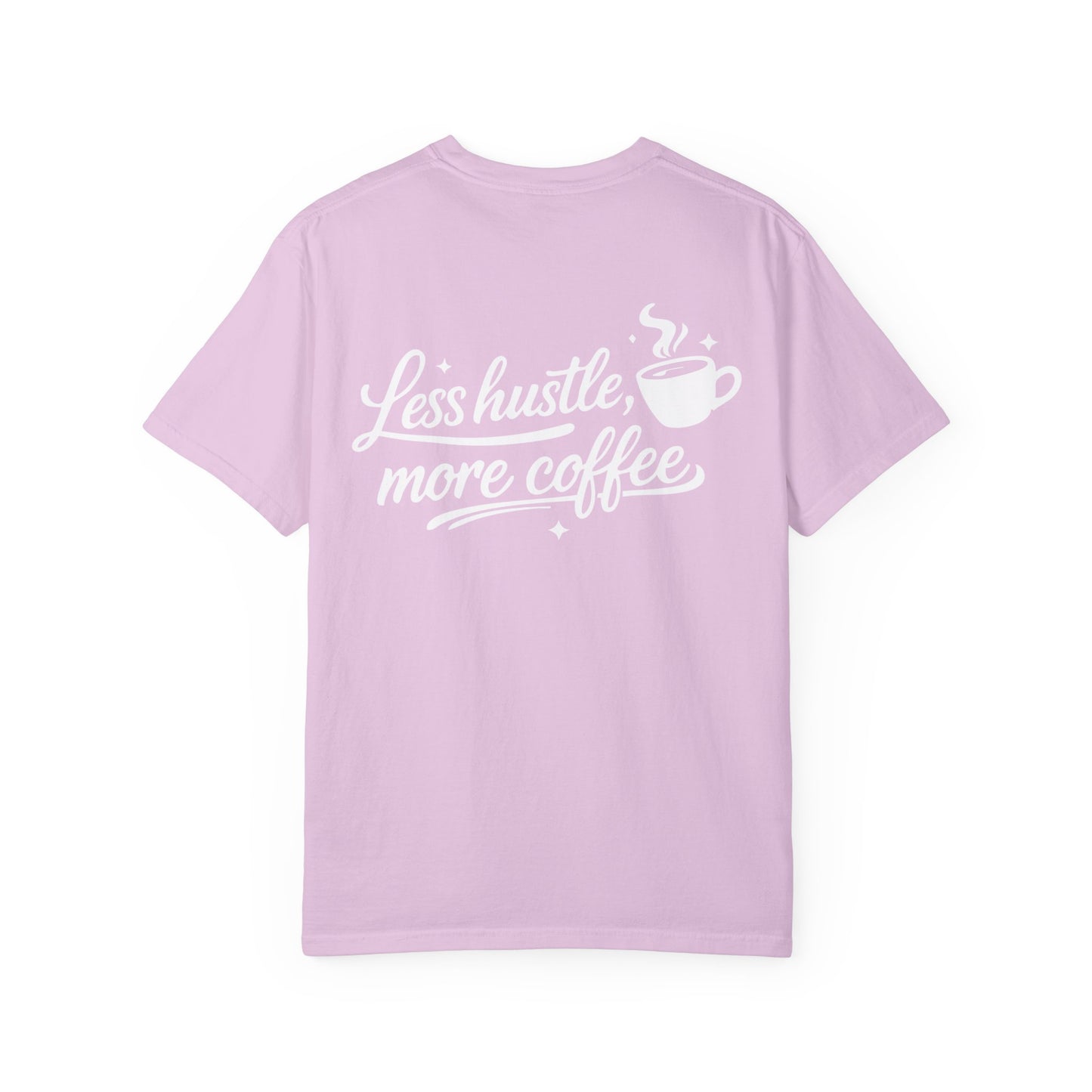 Less Hustle, More Coffee T-Shirt — Casual Coffee Lover Tee